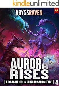 Cover of Aurora Rises: A LitRPG Adventure (A Dragon Idol's Reincarnation Tale Book 4)