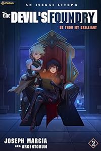 Cover of Be Thou My Brilliant: An Isekai LitRPG (The Devil's Foundry Book 2)