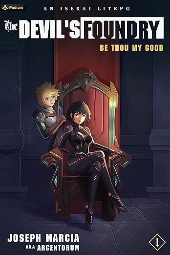 Cover of Be Thou My Good: An Isekai LitRPG (The Devil's Foundry Book 1)