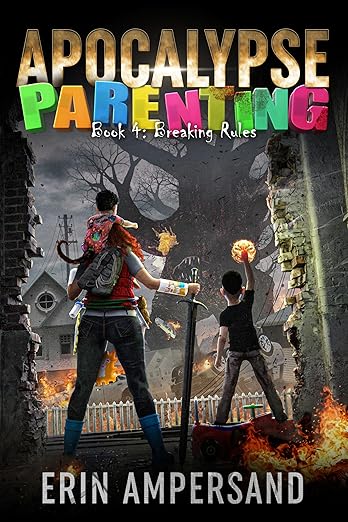 Cover of Breaking Rules: Apocalypse Parenting, Book 4 of a LitRPG adventure