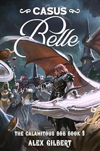 Cover of Casus Belle: The Calamitous Bob Book 9