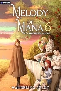 Cover of Melody of Mana 6: A Progression Fantasy