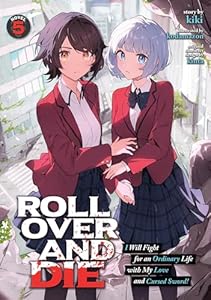 Cover of ROLL OVER AND DIE: I Will Fight for an Ordinary Life with My Love and Cursed Sword! (Light Novel) Vol. 5