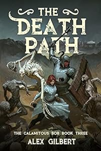 Cover of The Death Path: The Calamitous Bob Book 3