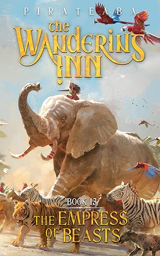 Cover of The Empress of Beasts: Book Thirteen in The Wandering Inn Series
